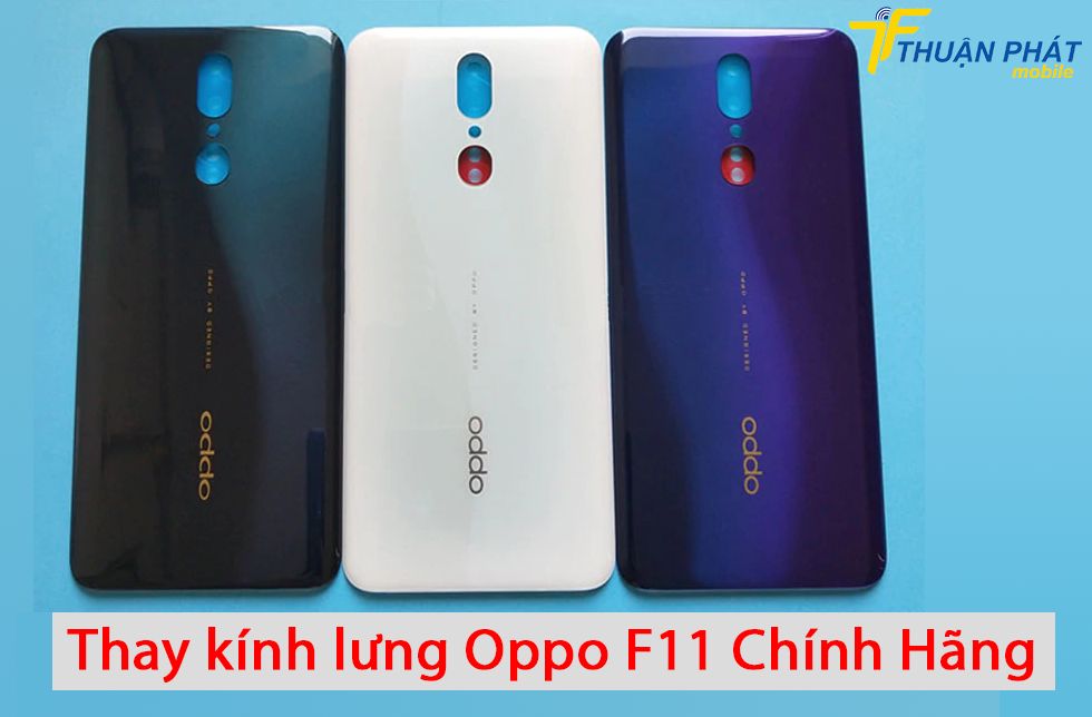 Thay kính lưng Oppo F11 chính hãng