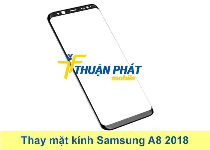 Thay mặt kính Samsung A8 2018 giá bao nhiêu