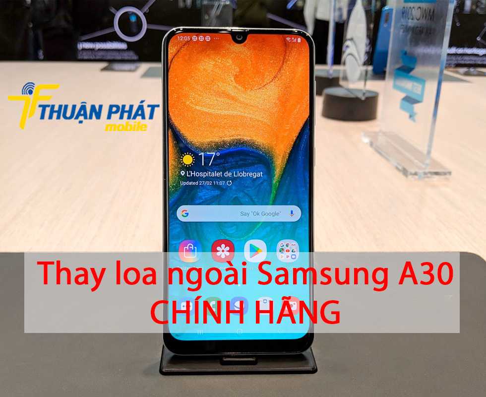 Thay loa ngoài Samsung A30 chính hãng