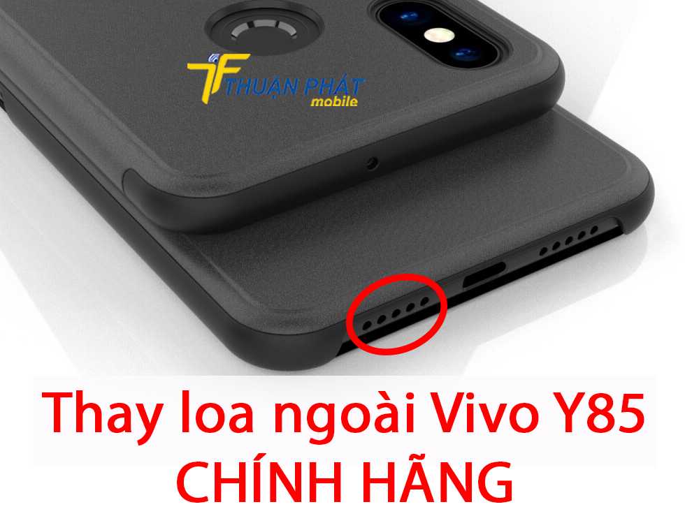 Thay loa ngoài Vivo Y85 chính hãng