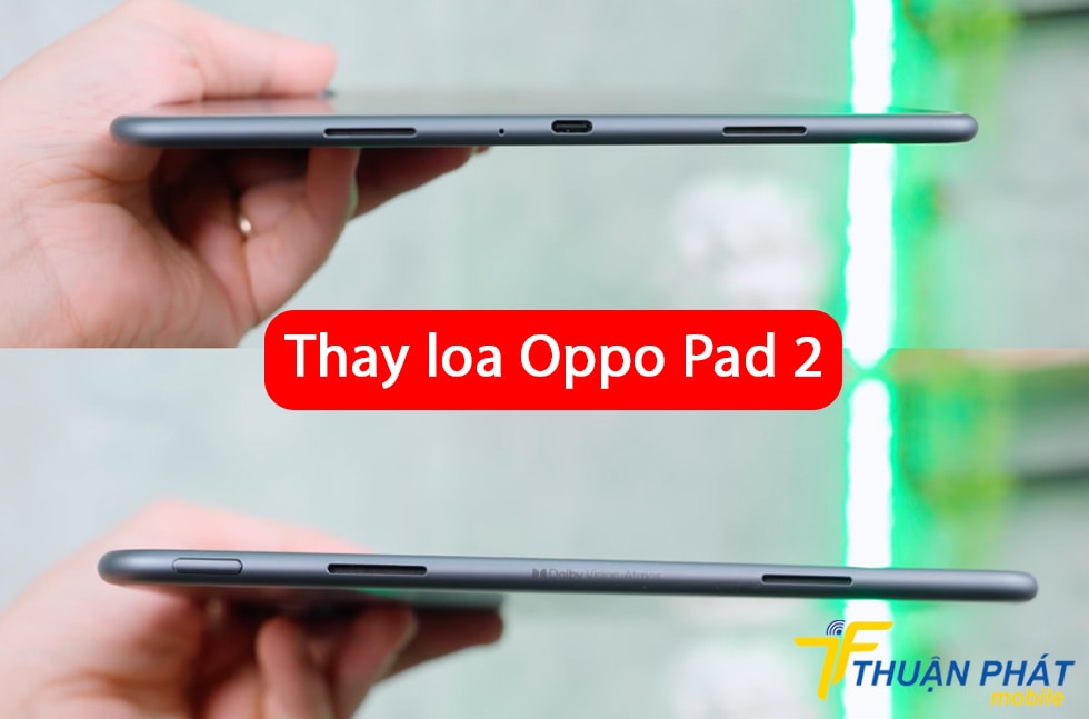 Thay loa Oppo Pad 2