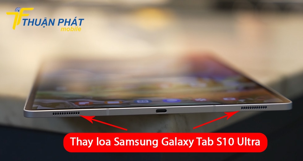 Thay loa Samsung Galaxy Tab S10 Ultra