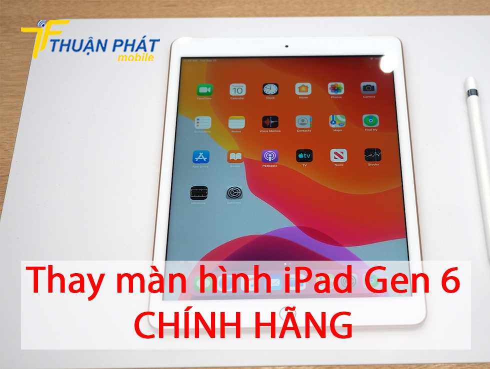 Thay màn hình iPad Gen 6 chính hãng