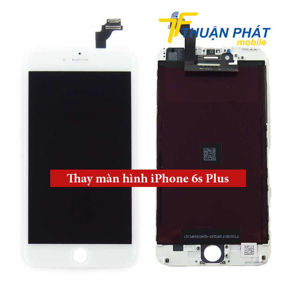 Thay màn hình iPhone 6s Plus chính hãng