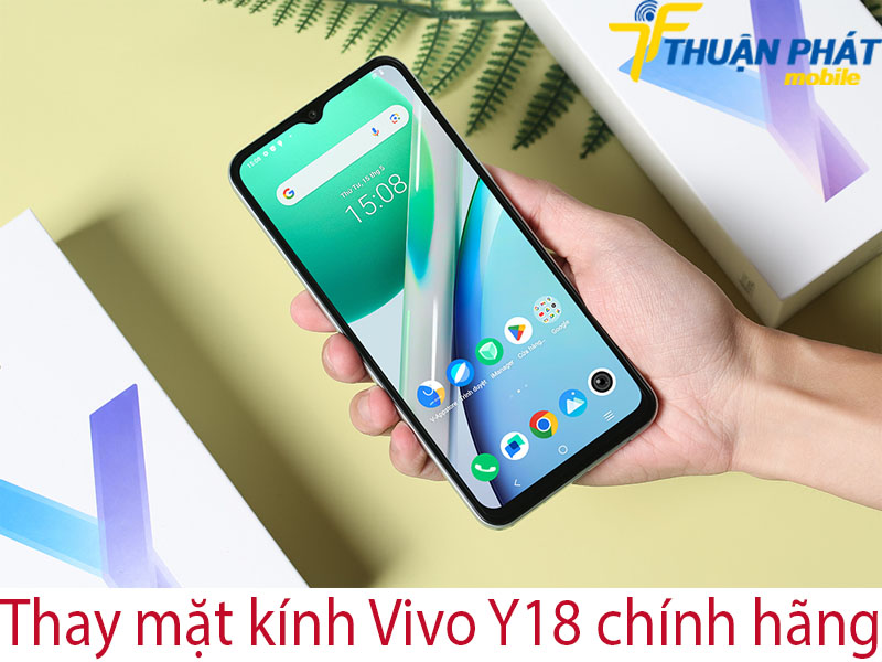 Thay mặt kính Vivo Y18 chính hãng tại Thuận Phát Mobile