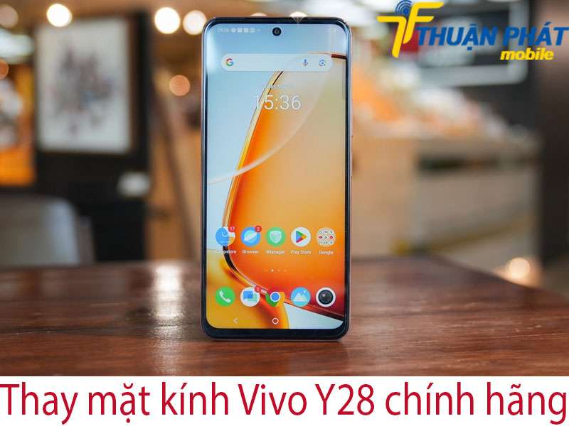 Thay mặt kính Vivo Y28 chính hãng tại Thuận Phát Mobile