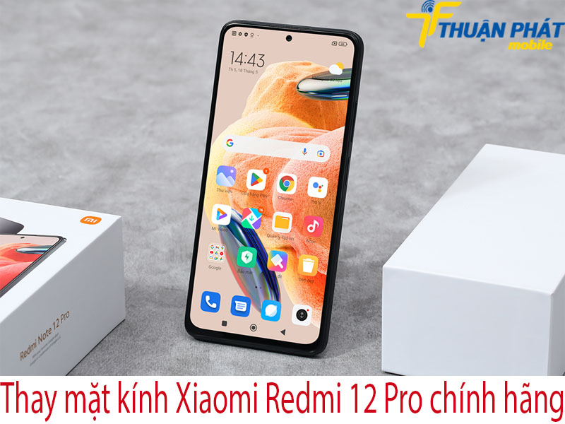 Thay mặt kính Xiaomi Redmi 12 Pro tại Thuận Phát Mobile