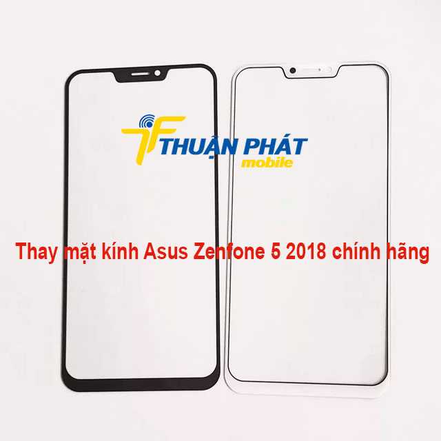 Thay mặt kính Asus Zenfone 5 2018 chính hãng