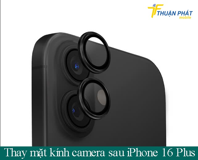 Thay mặt kính camera sau iPhone 16 Plus