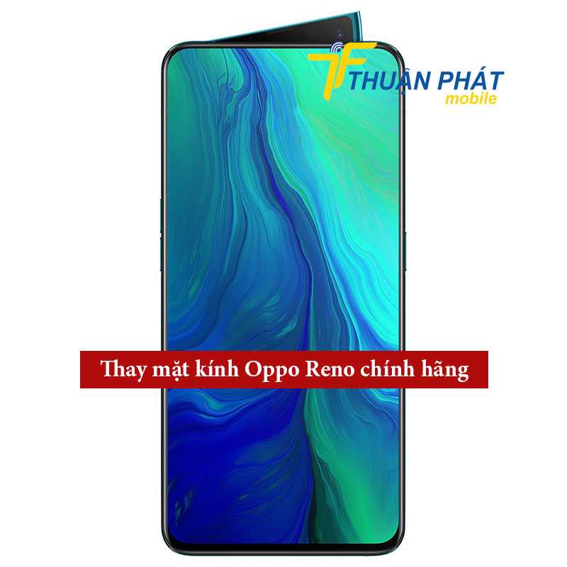 Thay mặt kính Oppo Reno chính hãng