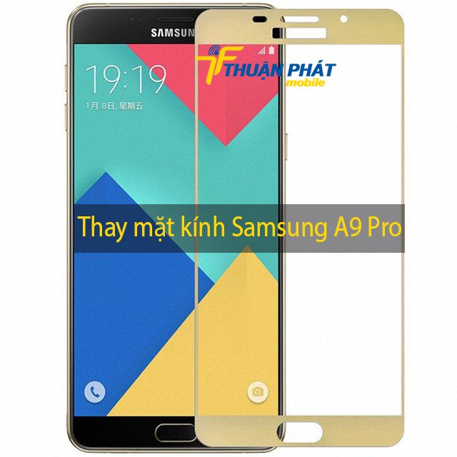 Thay mặt kính Samsung A9 Pro tại Thuận Phát Mobile