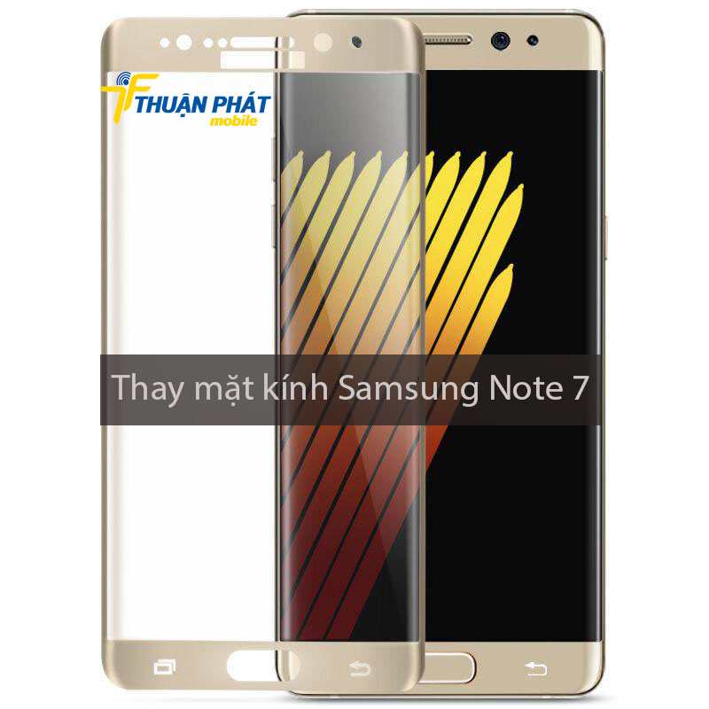 Thay mặt kính Samsung Note 7 tại Thuận Phát Mobile