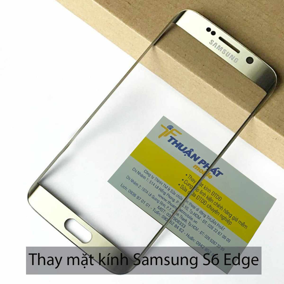 Thay mặt kính Samsung S6 Edge tại Thuận Phát Mobile