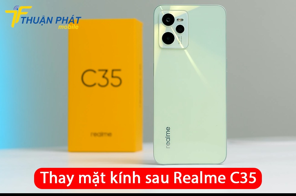 Thay mặt kính sau Realme C35