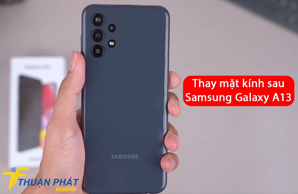 Thay mặt kính sau Samsung Galaxy A13