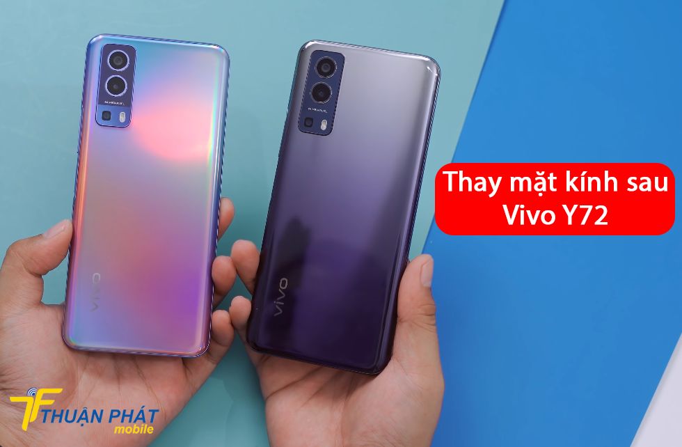 Thay mặt kính sau Vivo Y72