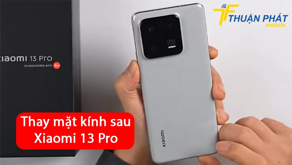 Thay mặt kính sau Xiaomi 13 Pro