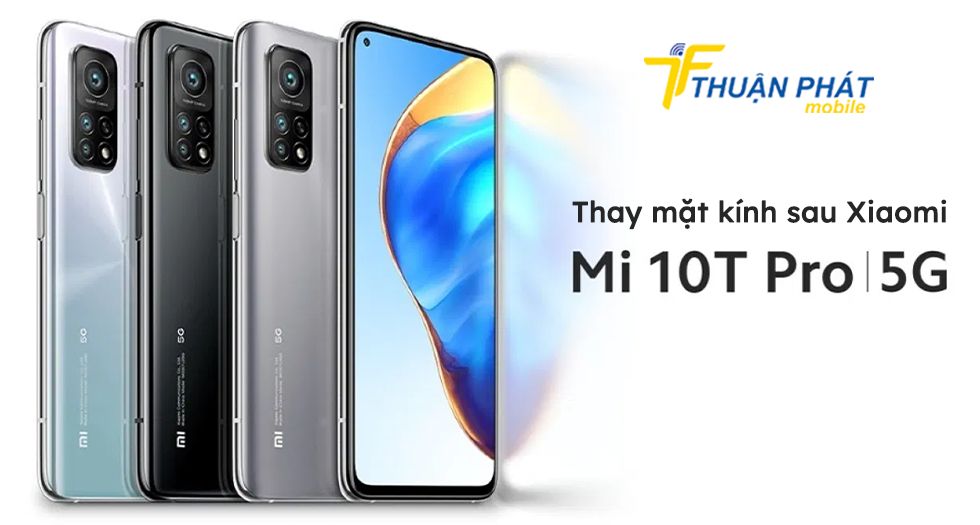 Thay mặt kính sau Xiaomi Mi 10T Pro 5G