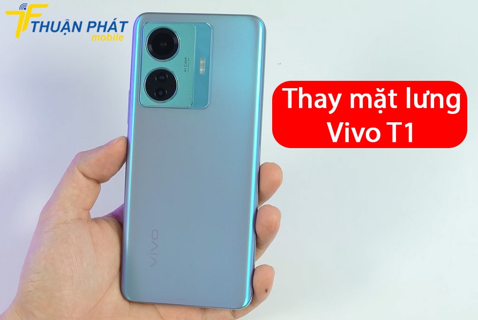 Thay mặt lưng Vivo T1