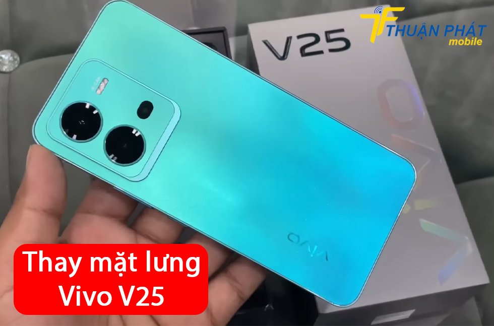 Thay mặt lưng Vivo V25