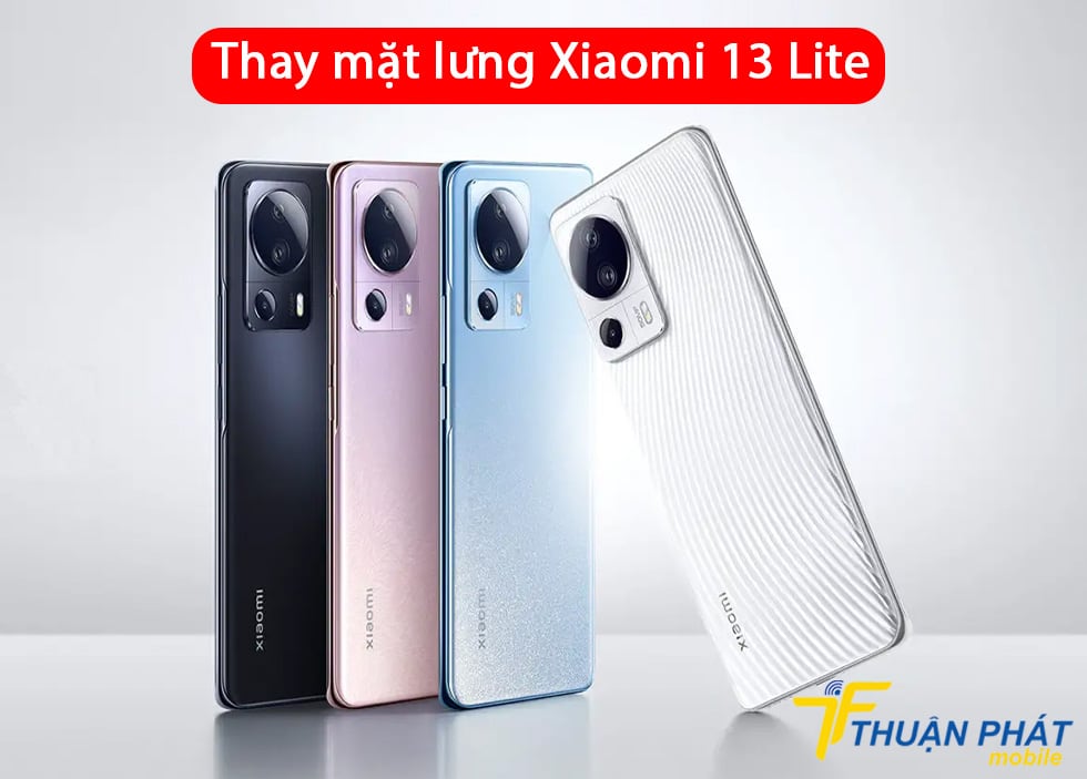 Thay mặt lưng Xiaomi 13 Lite