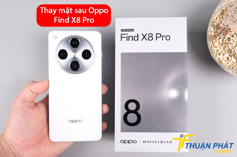 Thay mặt sau Oppo Find X8 Pro