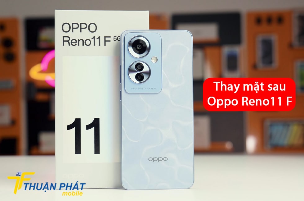 Thay mặt sau Oppo Reno11 F