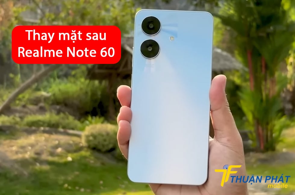 Thay mặt sau Realme Note 60