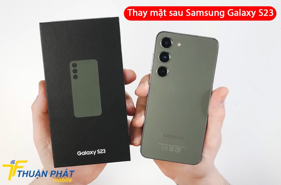 Thay mặt sau Samsung Galaxy S23