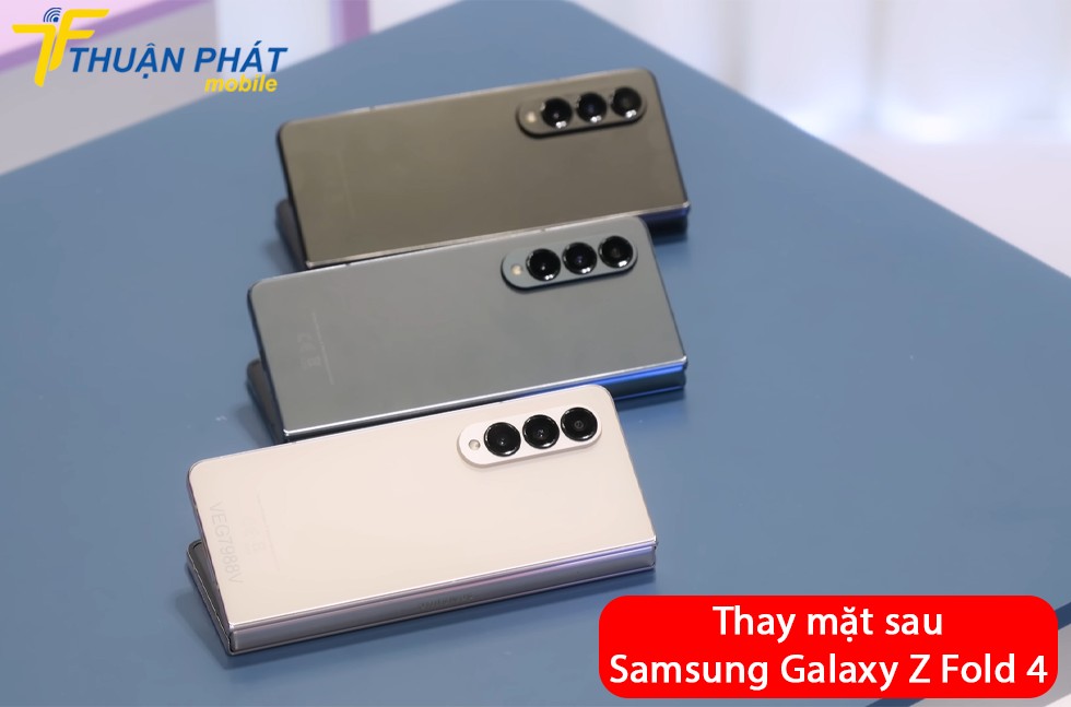 Thay mặt sau Samsung Galaxy Z Fold 4