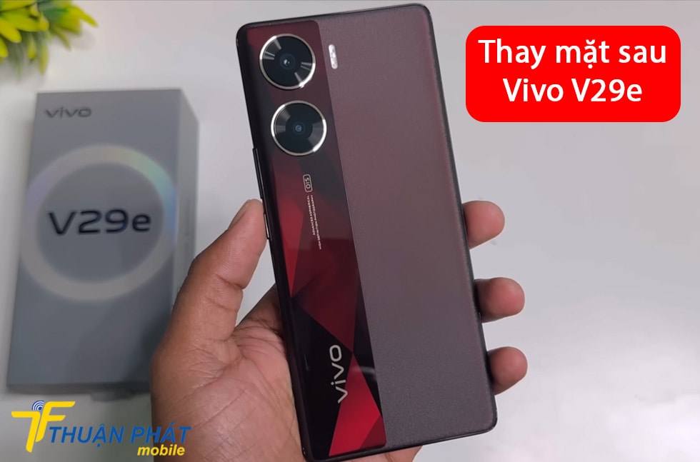 Thay mặt sau Vivo V29e