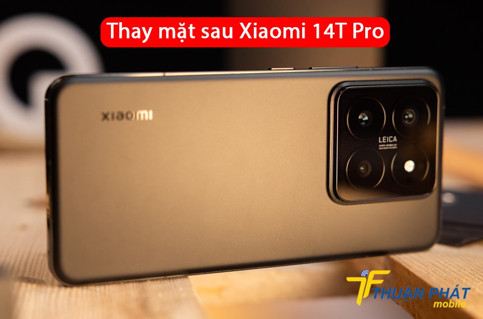 Thay mặt sau Xiaomi 14T Pro