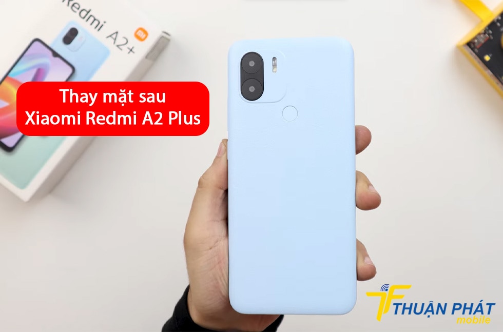 Thay mặt sau Xiaomi Redmi A2 Plus