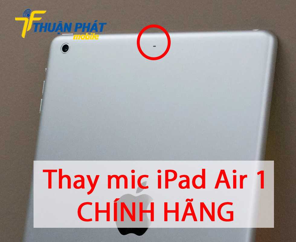 Thay mic iPad Air 1 chính hãng