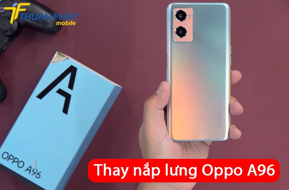 Thay nắp lưng Oppo A96