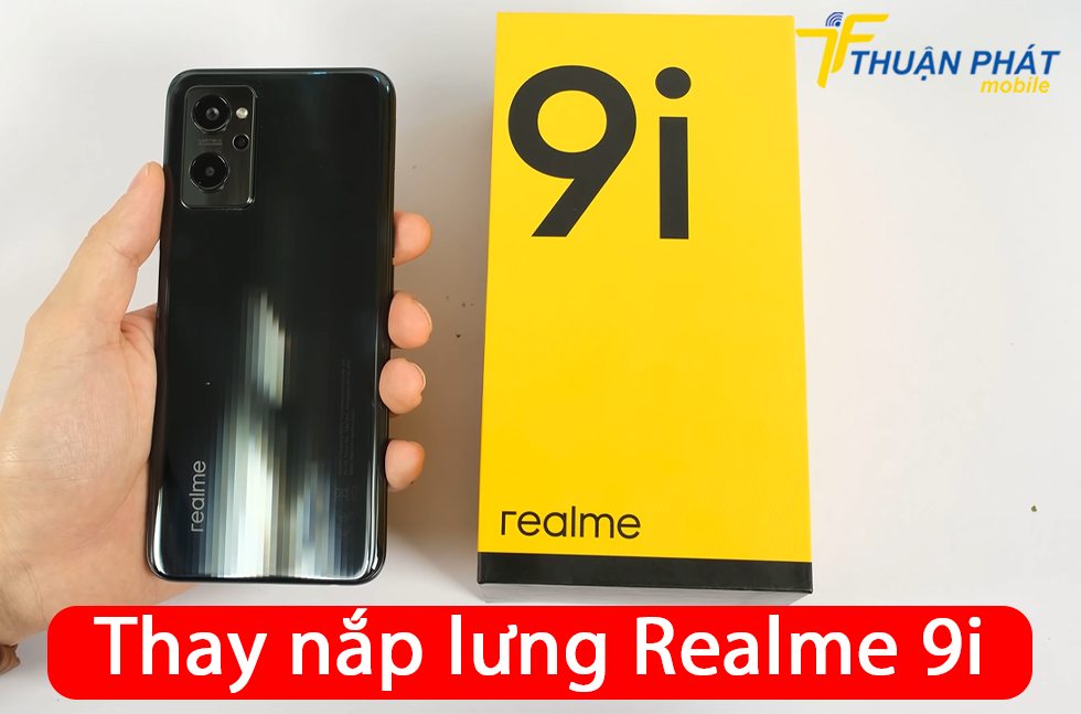 Thay nắp lưng Realme 9i