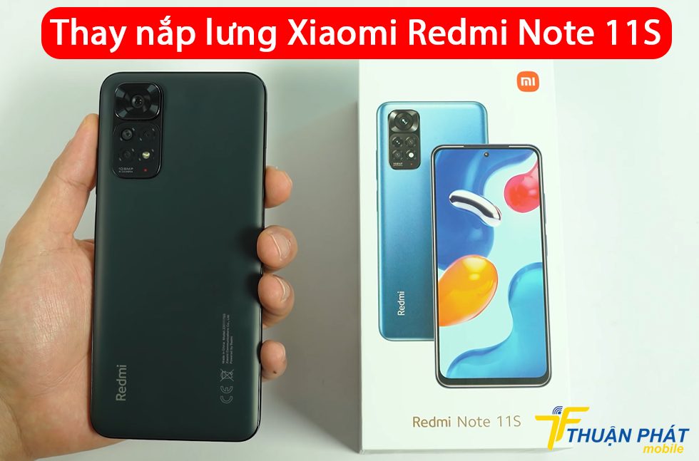 Thay nắp lưng Xiaomi Redmi Note 11S