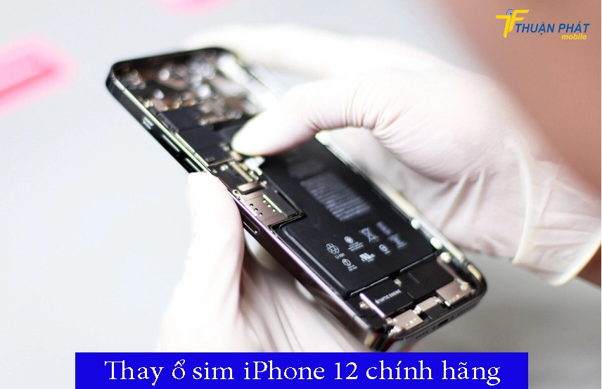 Thay ổ sim iPhone 12 chính hãng