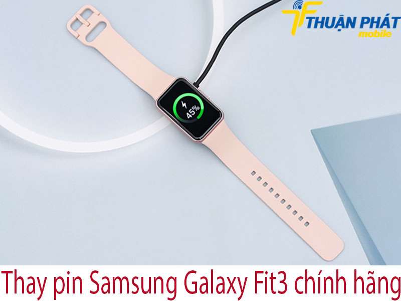 Thay pin Samsung Galaxy Fit3 chính hãng tại Thuận Phát Mobile