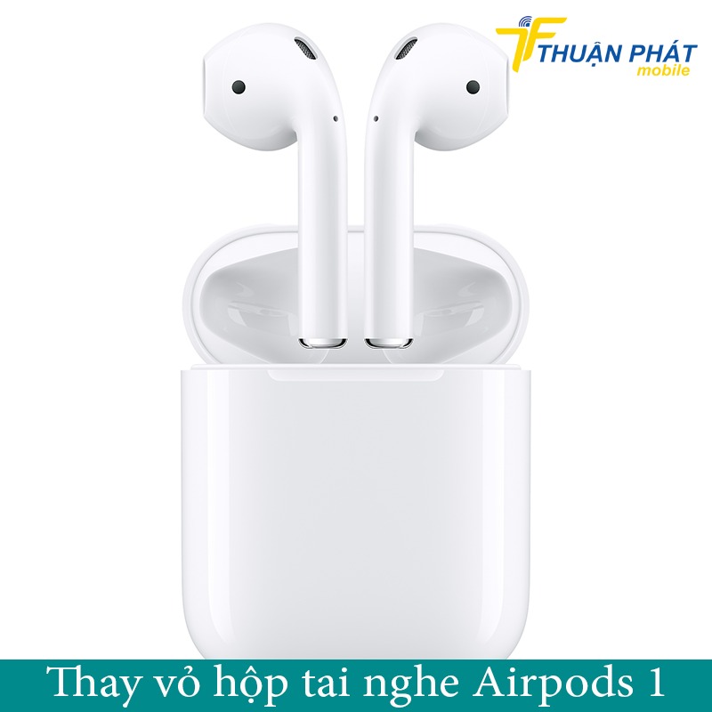 Thay vỏ hộp tai nghe Airpods 1