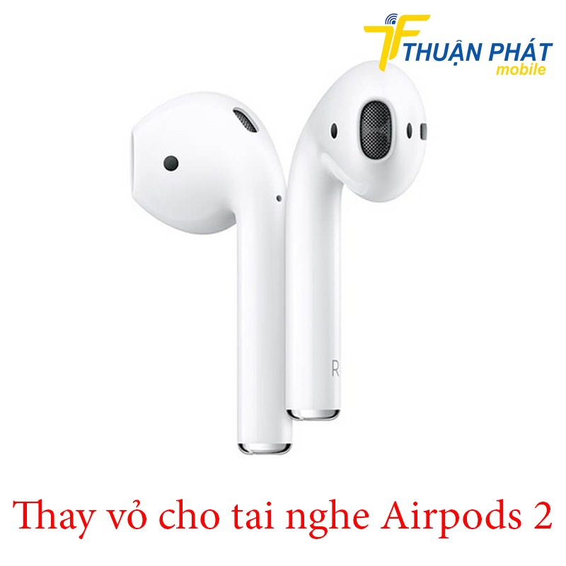 Thay vỏ tai nghe Airpods 2