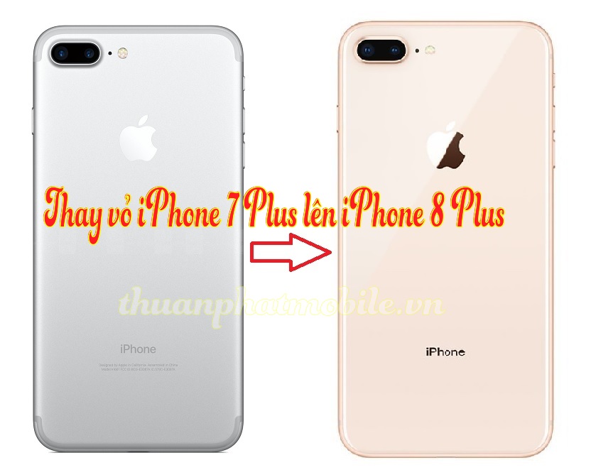 thay vo iphone 7 plus len iphone 8 plus