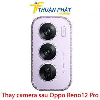 thay-camera-sau-oppo-reno12-pro