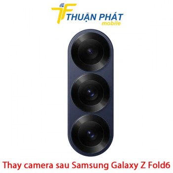 thay-camera-sau-samsung-galaxy-z-fold6