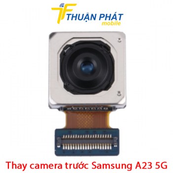 thay-camera-truoc-samsung-galaxy-a23-5g