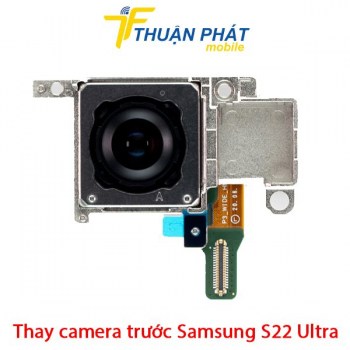 thay-camera-truoc-samsung-galaxy-s22-ultra