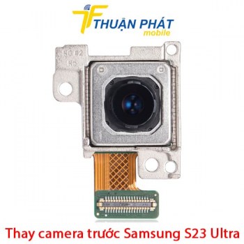 thay-camera-truoc-samsung-galaxy-s23-ultra