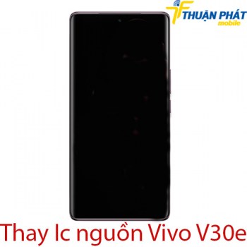 thay-ic-nguon-Vivo-V30e
