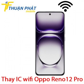 thay-ic-wifi-oppo-reno12-pro