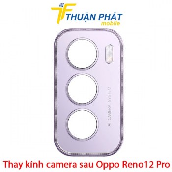 thay-kinh-camera-sau-oppo-reno12-pro